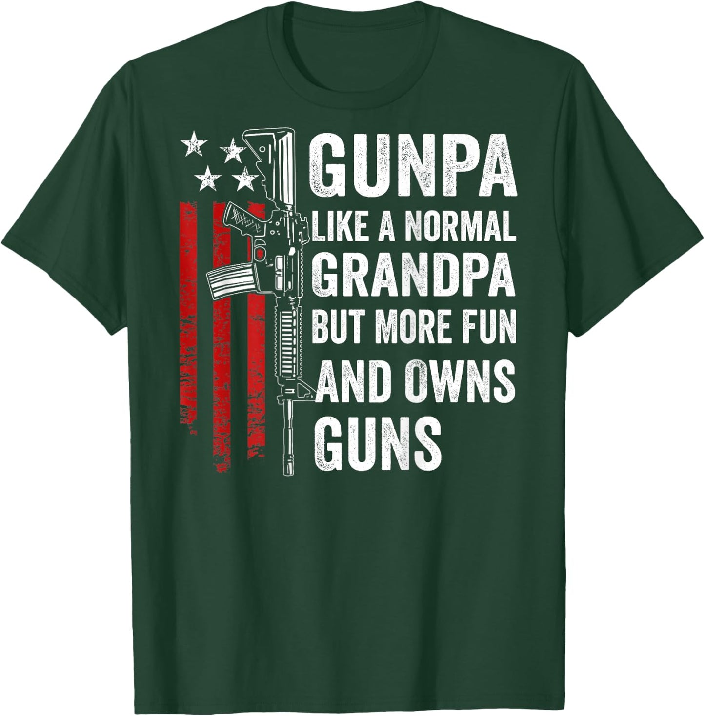 Gunpa Like A Normal Grandpa But More Fun And Owns Guns(Back) T-Shirt - T-Shirt | Forest