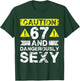 67 And Dangerously Sexy - 67 Year Old Funny 67th Birthday T-Shirt - T-Shirt | Forest