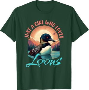 Just a Girl Who Loves Loons Bird Waterfowl Enthusiast T-Shirt - T-Shirt | Forest