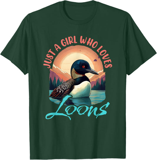 Just a Girl Who Loves Loons Bird Waterfowl Enthusiast T-Shirt - T-Shirt | Forest