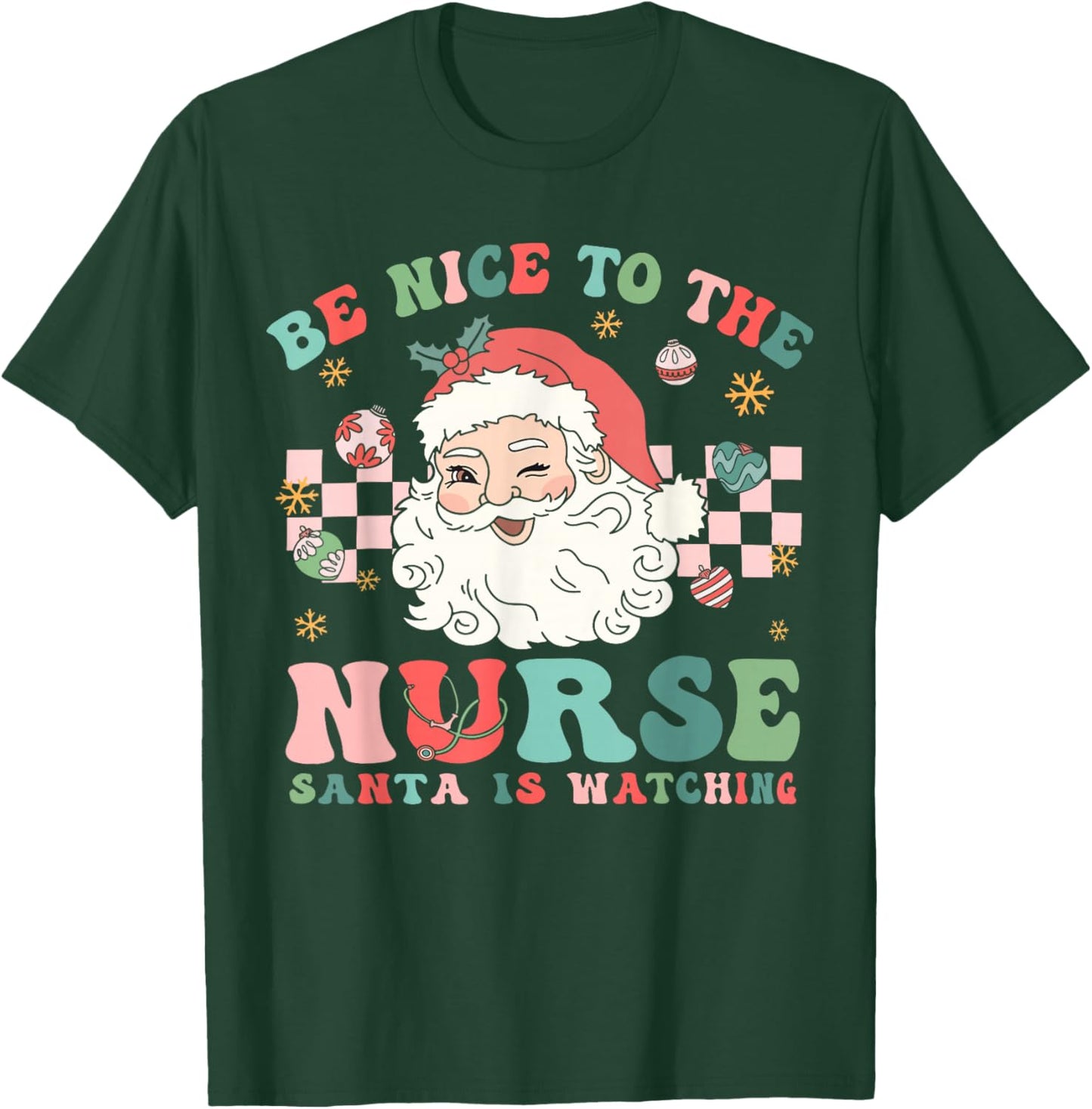 Nurse Christmas Shirt Be Nice To The Nurse Santa Is Watching T-Shirt - T-Shirt | Forest