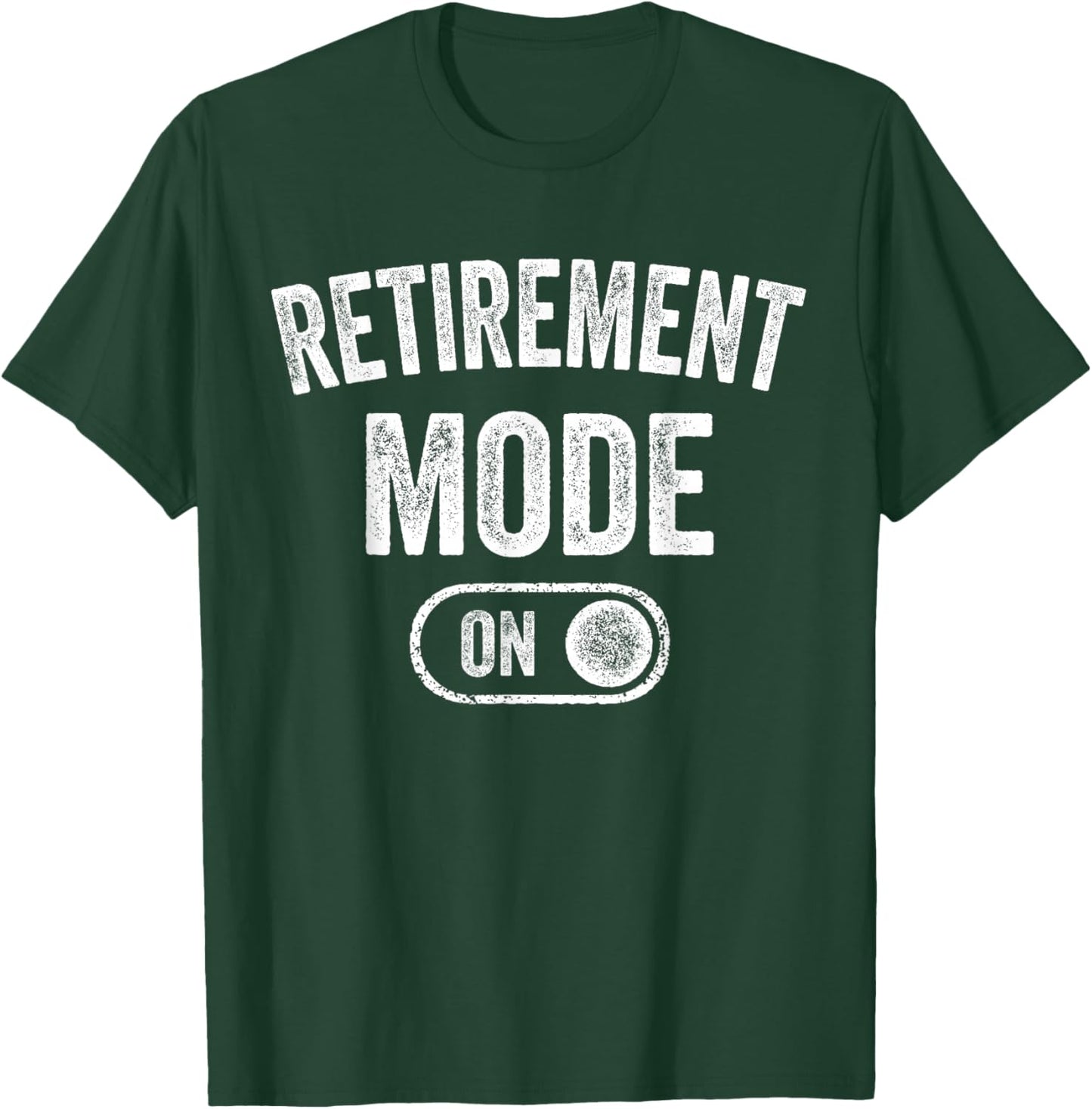 Retirement Mode On Funny Retired Gift Pensioner Retiree T-Shirt - T-Shirt | Forest