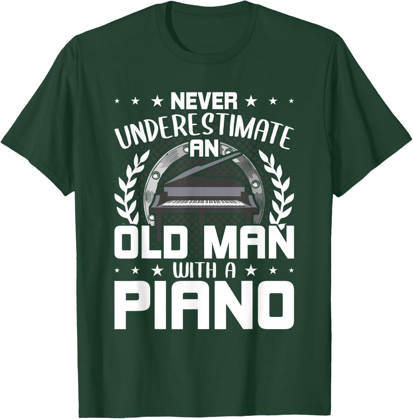 Never Underestimate An Old Man With A Piano T-Shirt - T-Shirt | Forest
