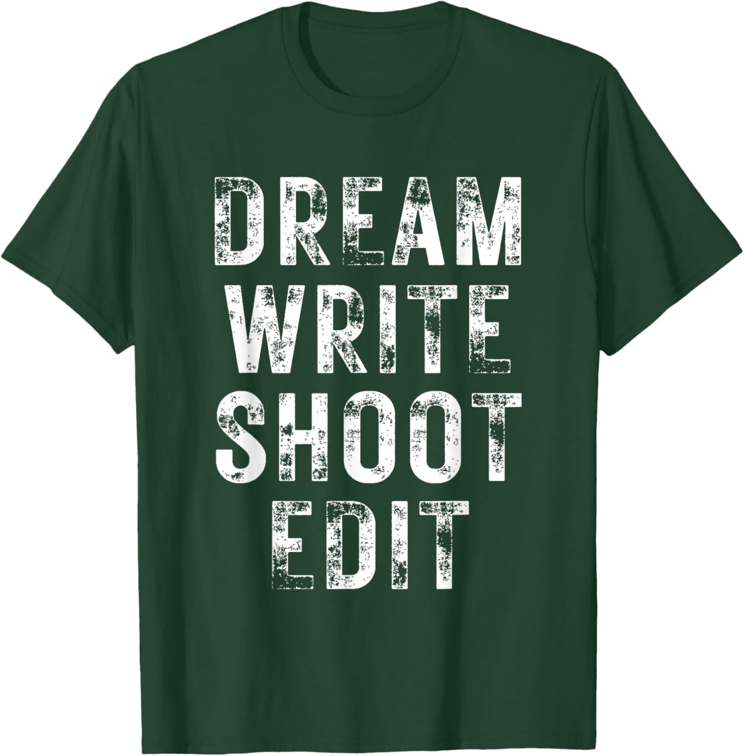 Dream Write Shoot Edit T-Shirt - T-Shirt | Forest