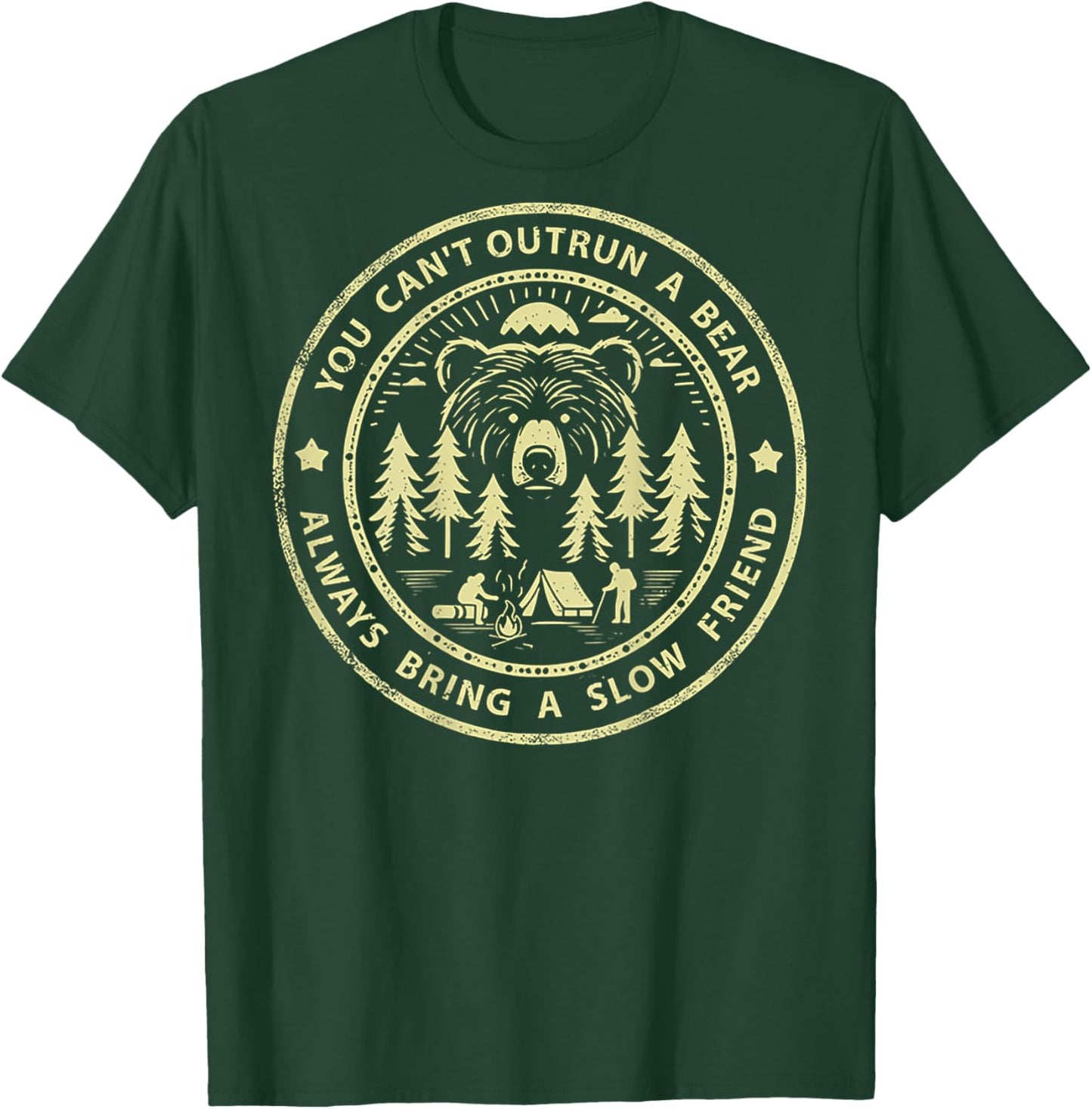 You Can't Outrun A Bear Always Bring A Slow Friend (on back) T-Shirt - T-Shirt | Forest