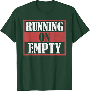 Runner RUNNING ON EMPTY Jogging Funny Running T-Shirt - T-Shirt | Forest