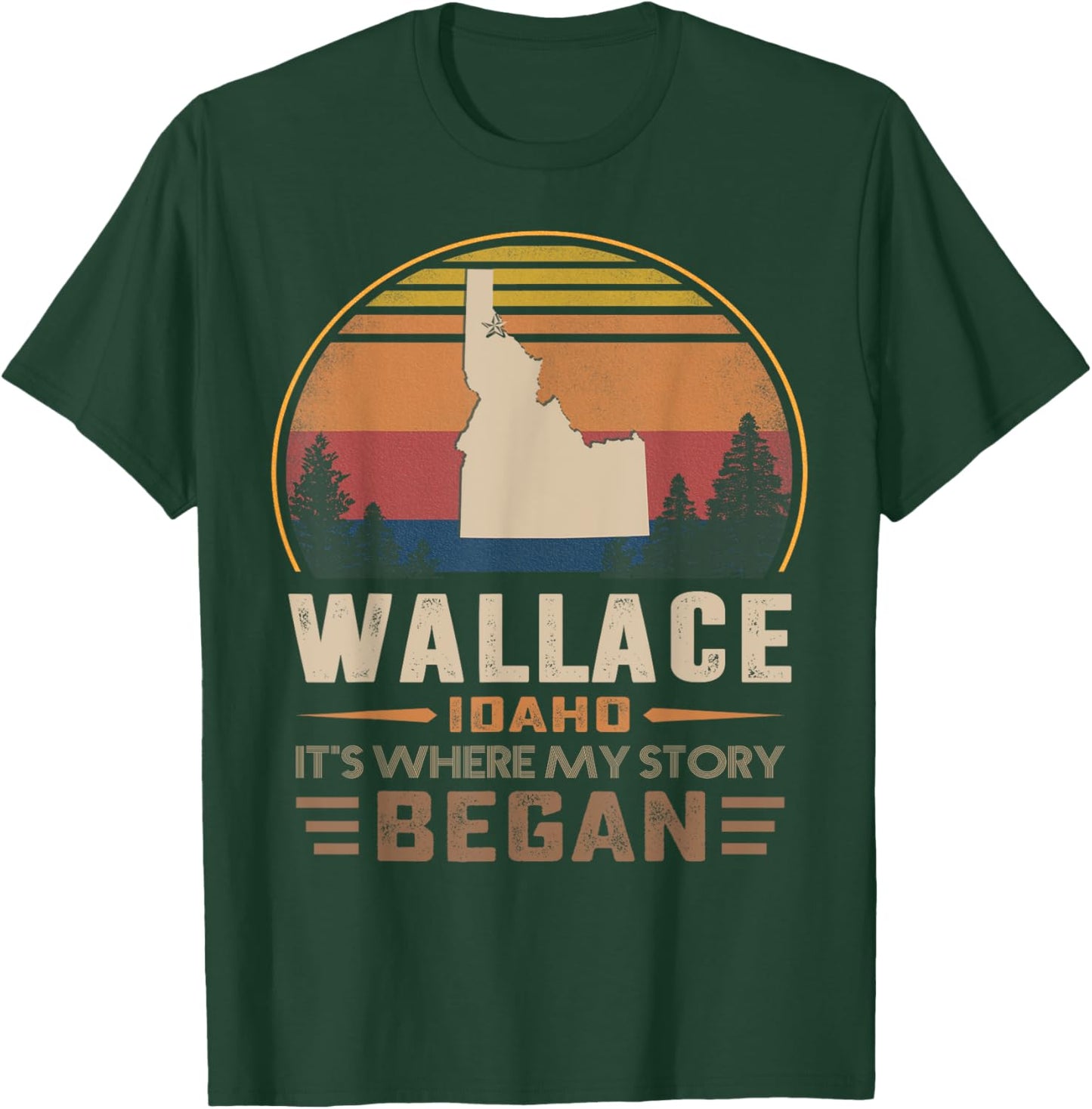 Wallace Idaho Where My Story Began T-Shirt - T-Shirt | Forest