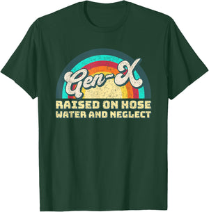 Gen X Raised on Hose Water and Neglect - Generation X Women T-Shirt - T-Shirt | Forest