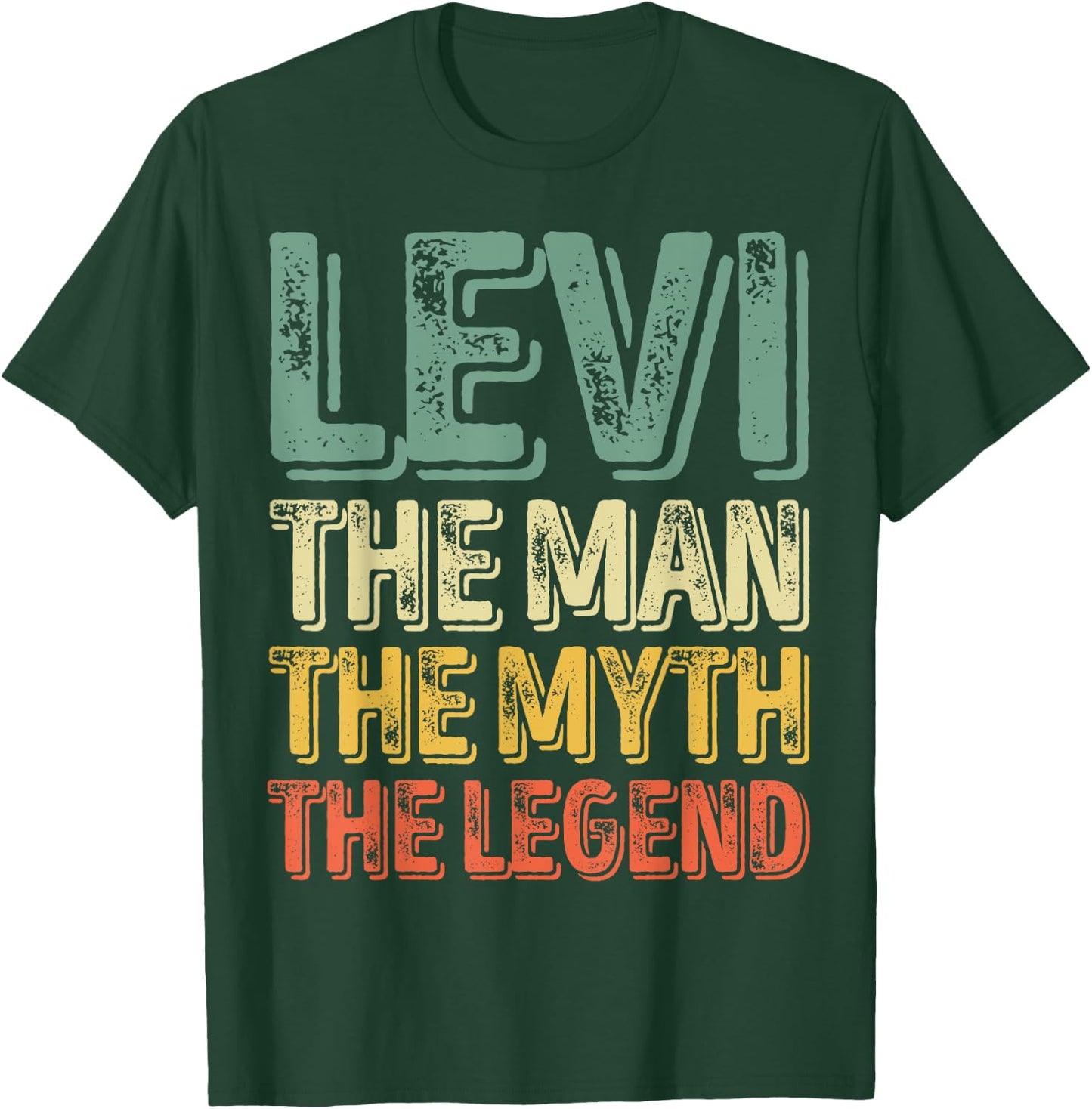Levi The Man The Myth The Legend Shirt First Name Levi T-Shirt - T-Shirt | Forest