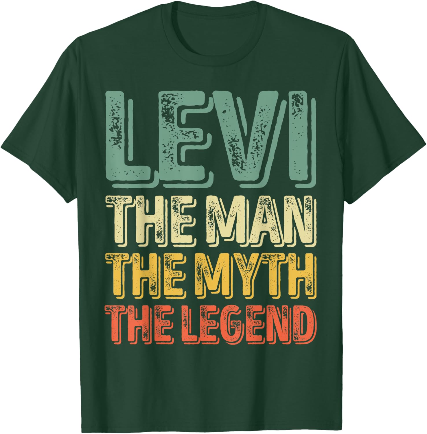 Levi The Man The Myth The Legend Shirt First Name Levi T-Shirt - T-Shirt | Forest