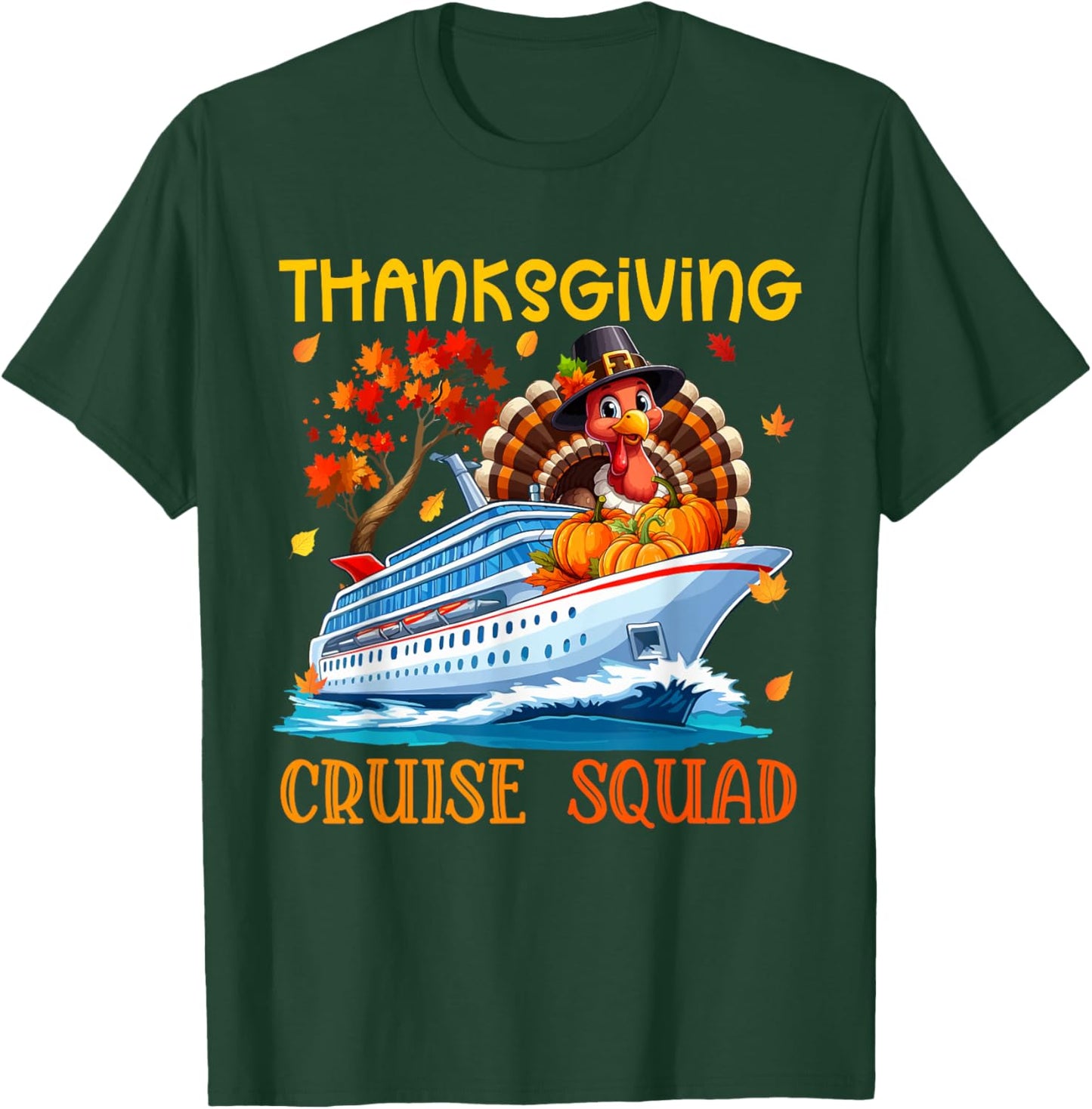 Thanksgiving Cruise Squad Turkey Fall Pumpkins Cruise Ship T-Shirt - T-Shirt | Forest