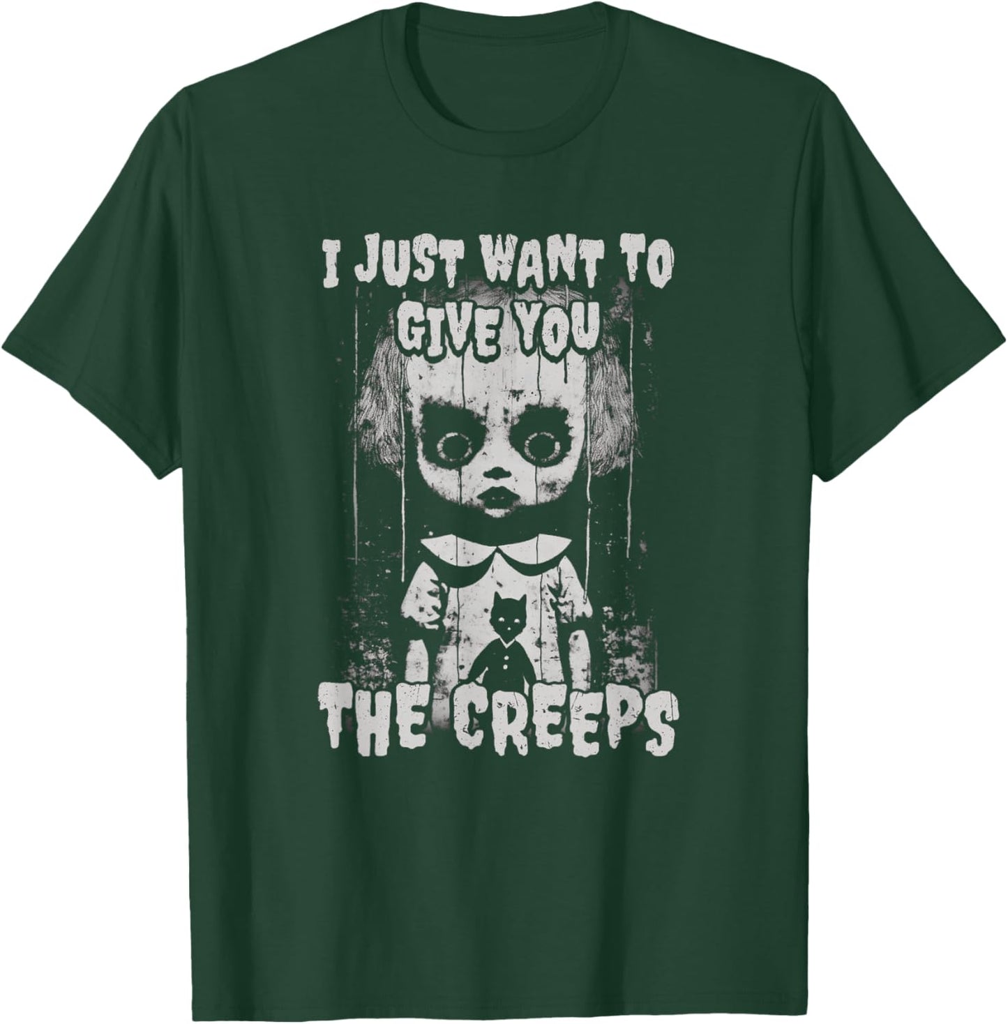 I Just Want To Give You The Creeps Creepy Doll Shadow Lurks T-Shirt - T-Shirt | Forest