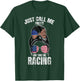 Just Call Me Pretty Race Girl And Take Me Racing T-Shirt - T-Shirt | Forest