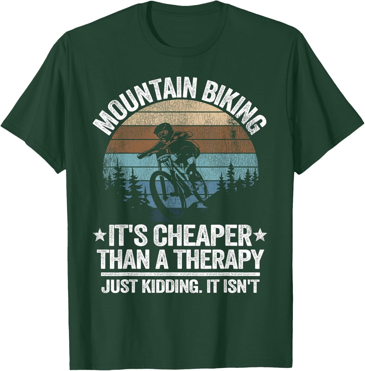 Mountain Biking It's Cheaper Than A Therapy Mountain Bike T-Shirt - T-Shirt | Forest