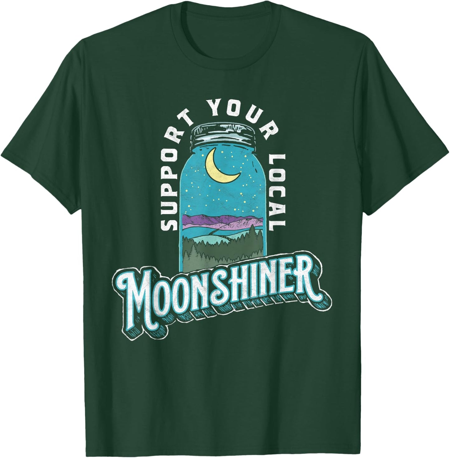 Support Your Local Moonshiner Funny Moonshine Jar Vintage T-Shirt - T-Shirt | Forest