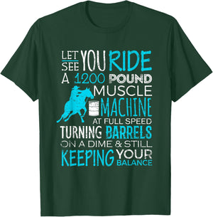 Barrel Racer Shirt Let You Ride Turning Barrels Racing Funny T-Shirt - T-Shirt | Forest