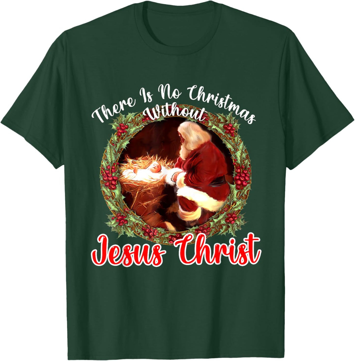 There Is No Christmas Without Christ Christmas Vibes Family T-Shirt - T-Shirt | Forest