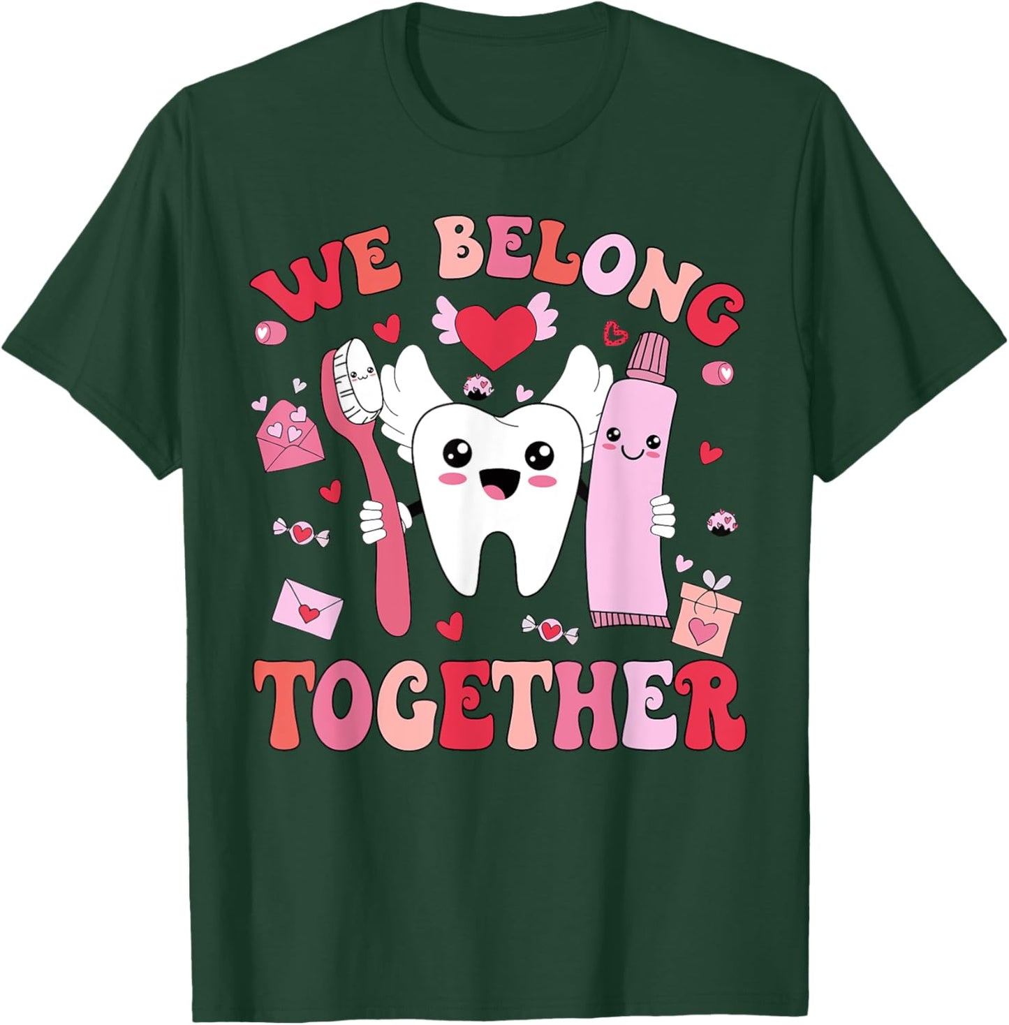 We Belong Together Dental Valentines's Day Dental Hygiene T-Shirt - T-Shirt | Forest