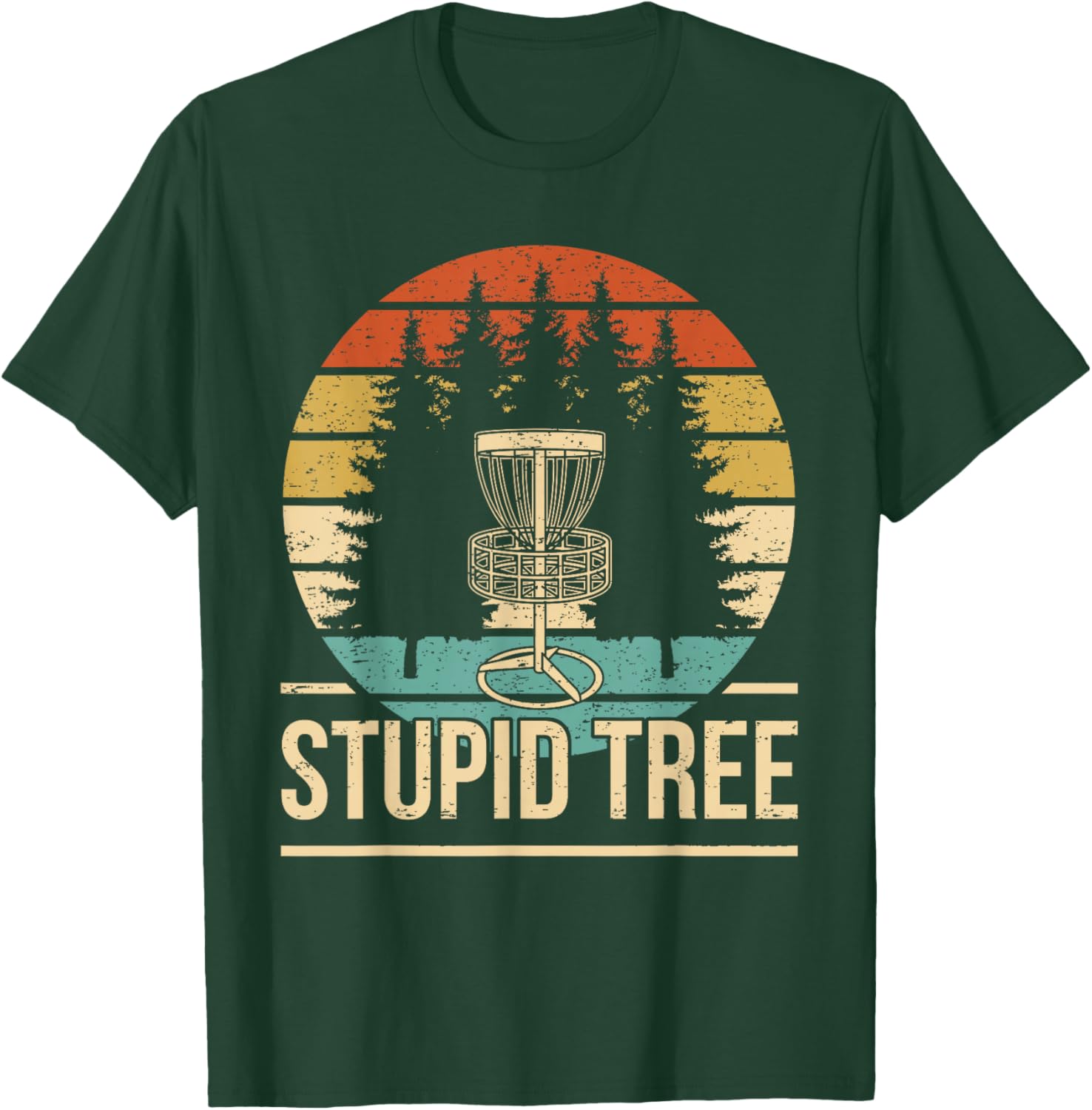 Cool Disc Golf Player Quote I Stupid Tree T-Shirt - T-Shirt | Forest