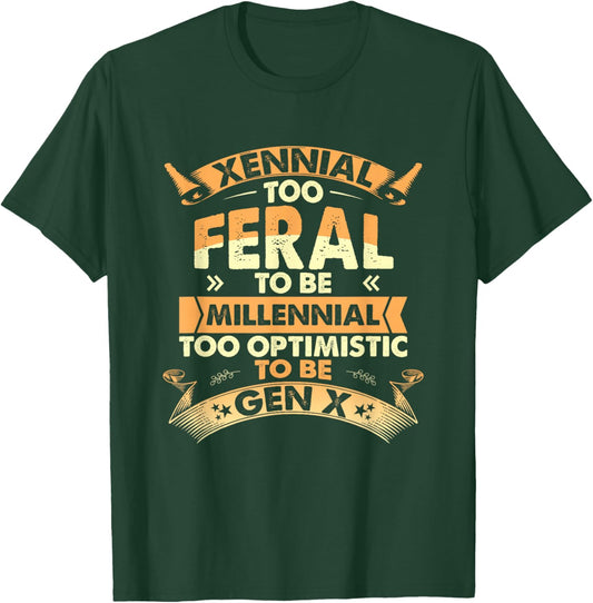 Funny Xennial Generation X Millennial GenX Humor Xennial T-Shirt - T-Shirt | Forest