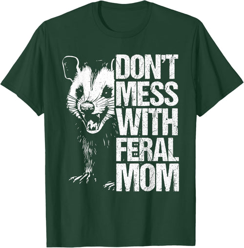 Don't Mess with feral Mom Opossum Mothers Day Possum