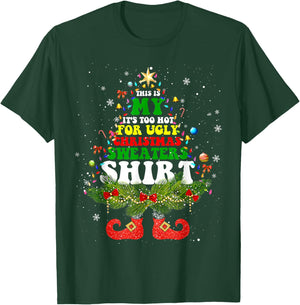 This Is My It's Too Hot For Ugly Christmas Sweaters Matching T-Shirt - T-Shirt | Forest