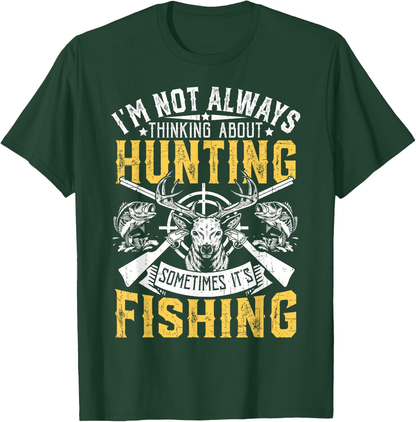I'm Not Always Thinking About Hunting Funny Men Women Kids T-Shirt - T-Shirt | Forest