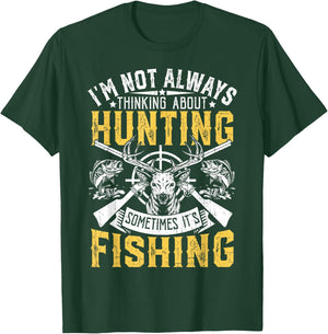 I'm Not Always Thinking About Hunting Funny Men Women Kids T-Shirt - T-Shirt | Forest