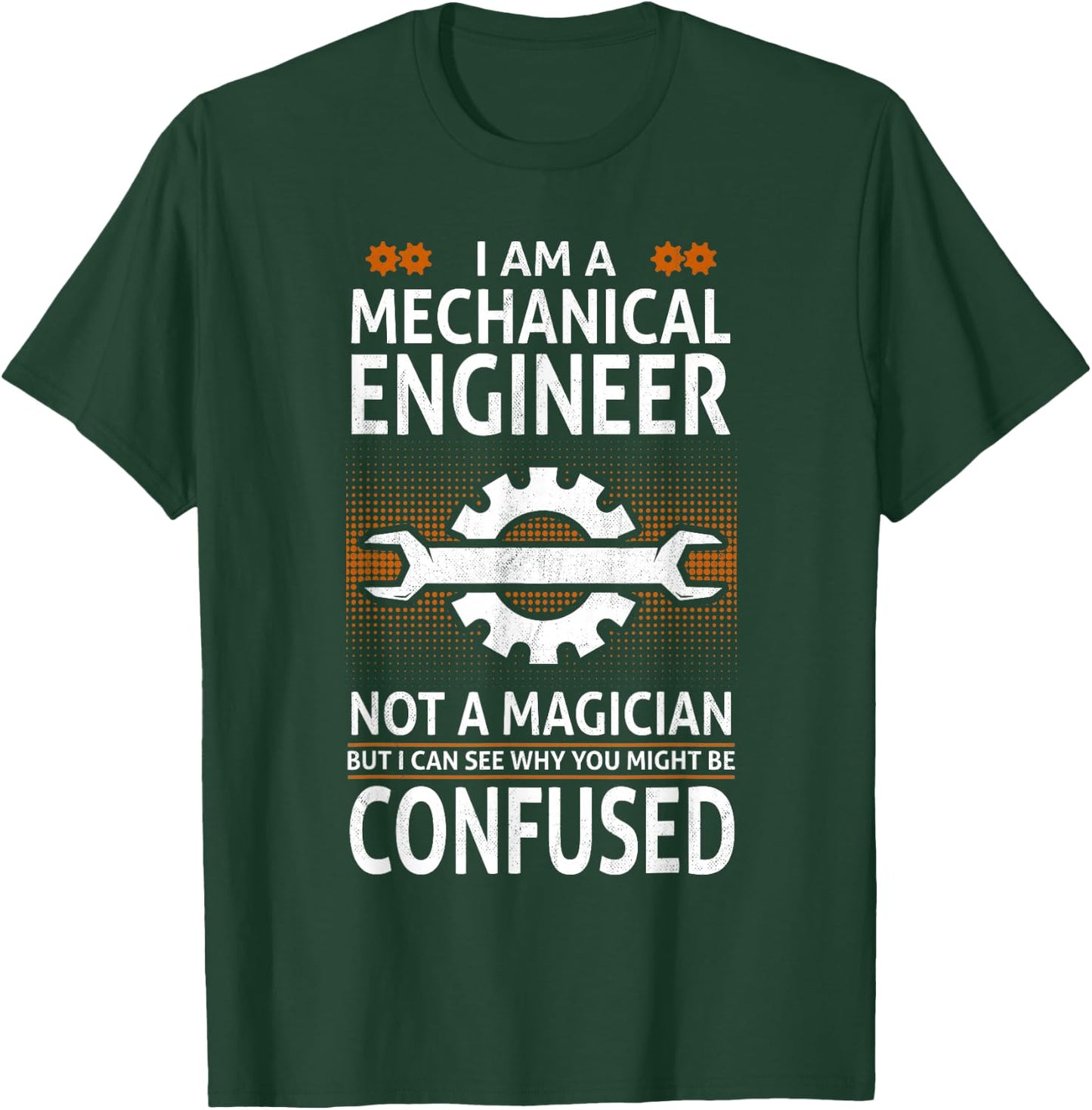 Funny "Engineer Not A Magician" Mechanical Engineer T-Shirt - T-Shirt | Forest