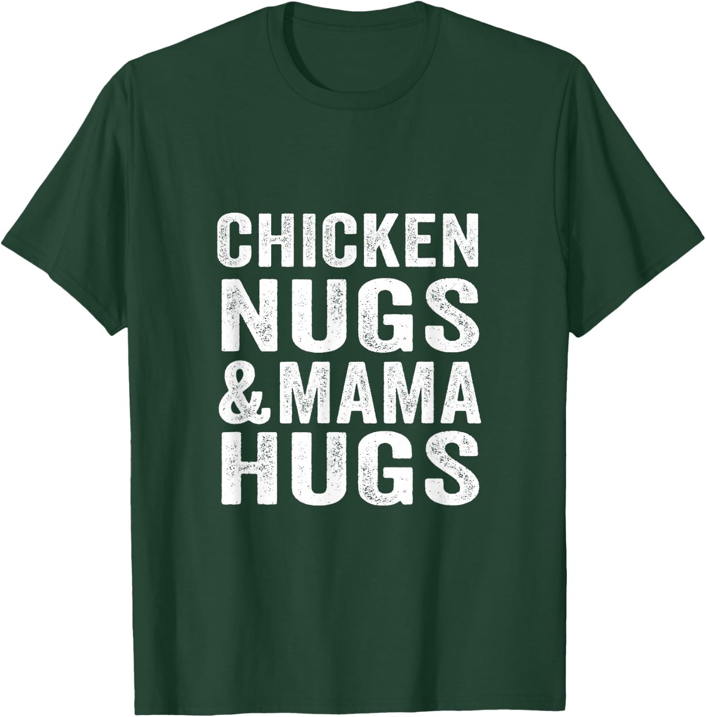 Chicken Nugs and Mama Hugs Toddler for Chicken Nugget Lover T-Shirt - T-Shirt | Forest
