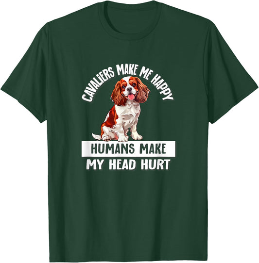 Humans Hurt My Head Happy Cavalier King Charles Spaniel Dog T-Shirt - T-Shirt | Forest
