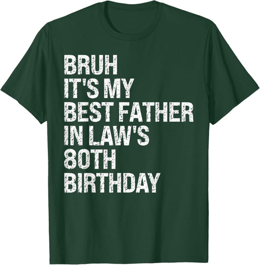 Bruh It's My Father-In-Law's 80th Birthday King OMG Crown T-Shirt - T-Shirt | Forest