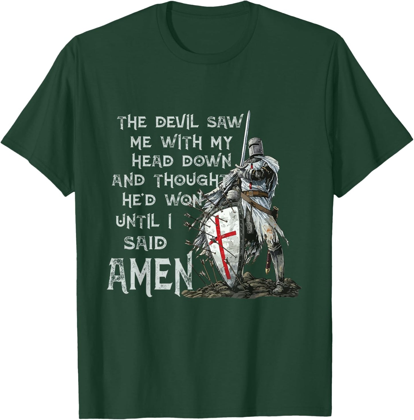 The Devil Saw Me With My Head Down Thought He'd Won Knights T-Shirt - T-Shirt | Forest