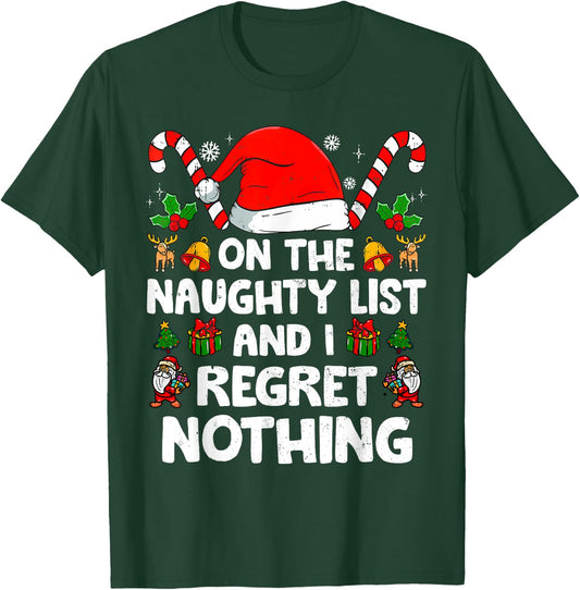 Funny On The List Of Naughty And I Regret Nothing Christmas T-Shirt - T-Shirt | Forest