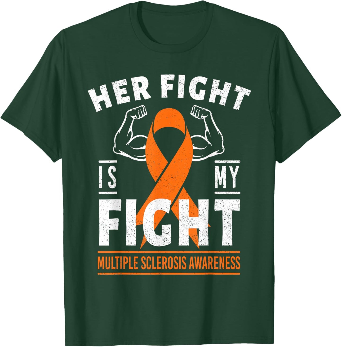 Her Fight is My Fight Multiple Sclerosis MS Awareness Shirt T-Shirt - T-Shirt | Forest