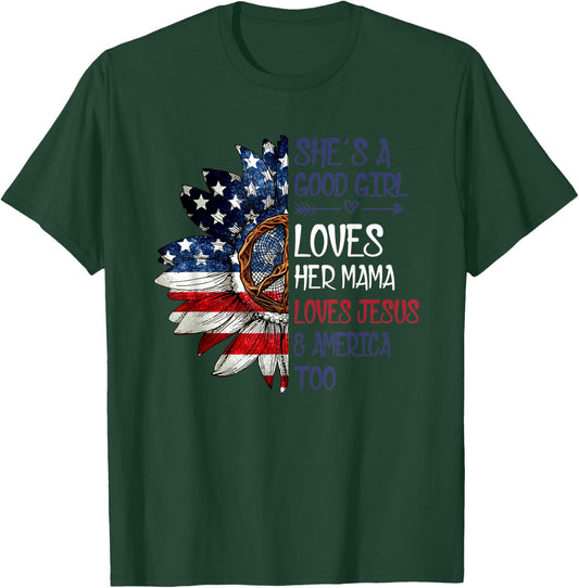 She's A Good Girl Loves Her Mama Jesus & America T-Shirt - T-Shirt | Forest