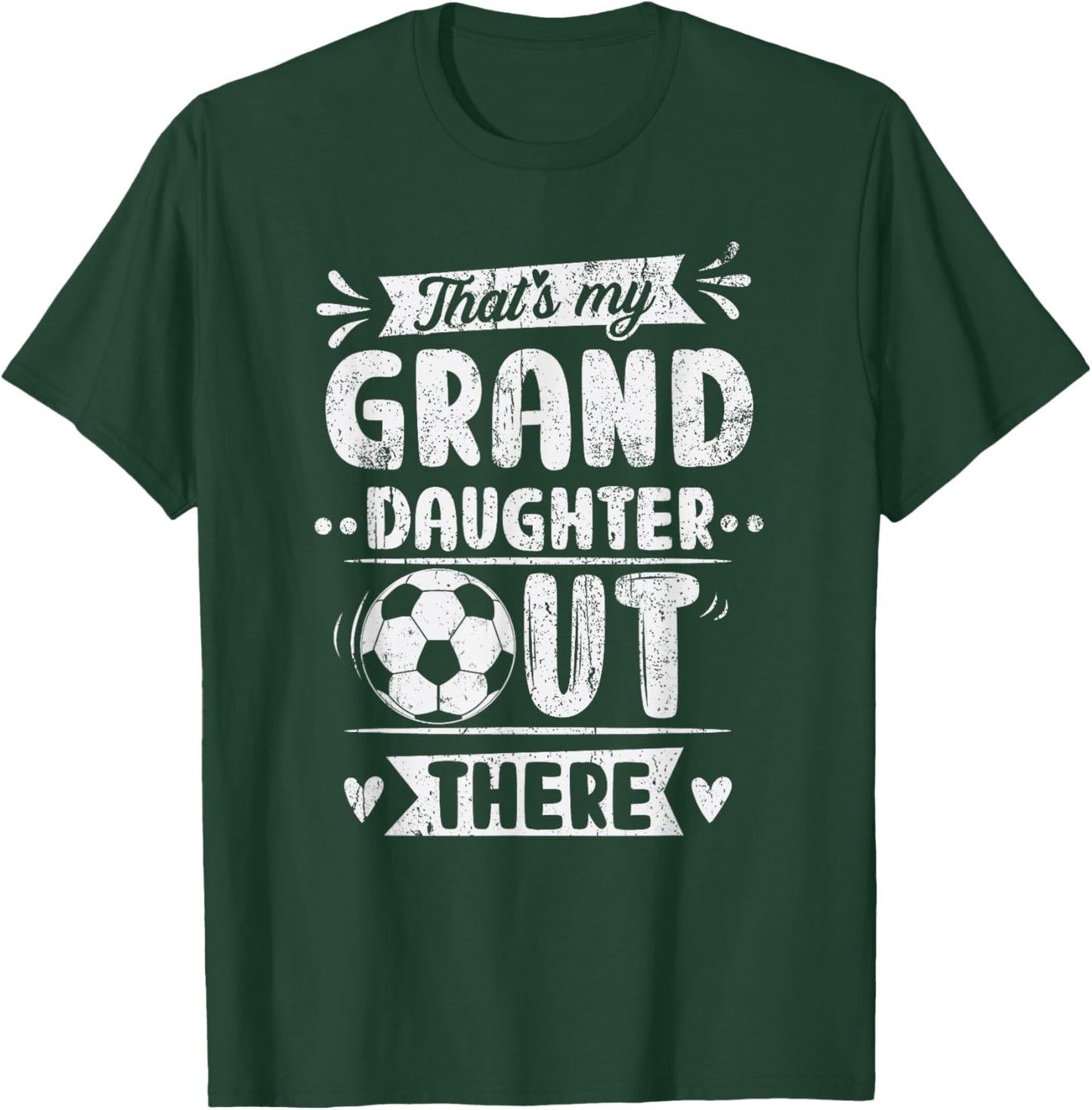 That's My Granddaughter Out There Soccer Grandma Grandpa T-Shirt - T-Shirt | Forest