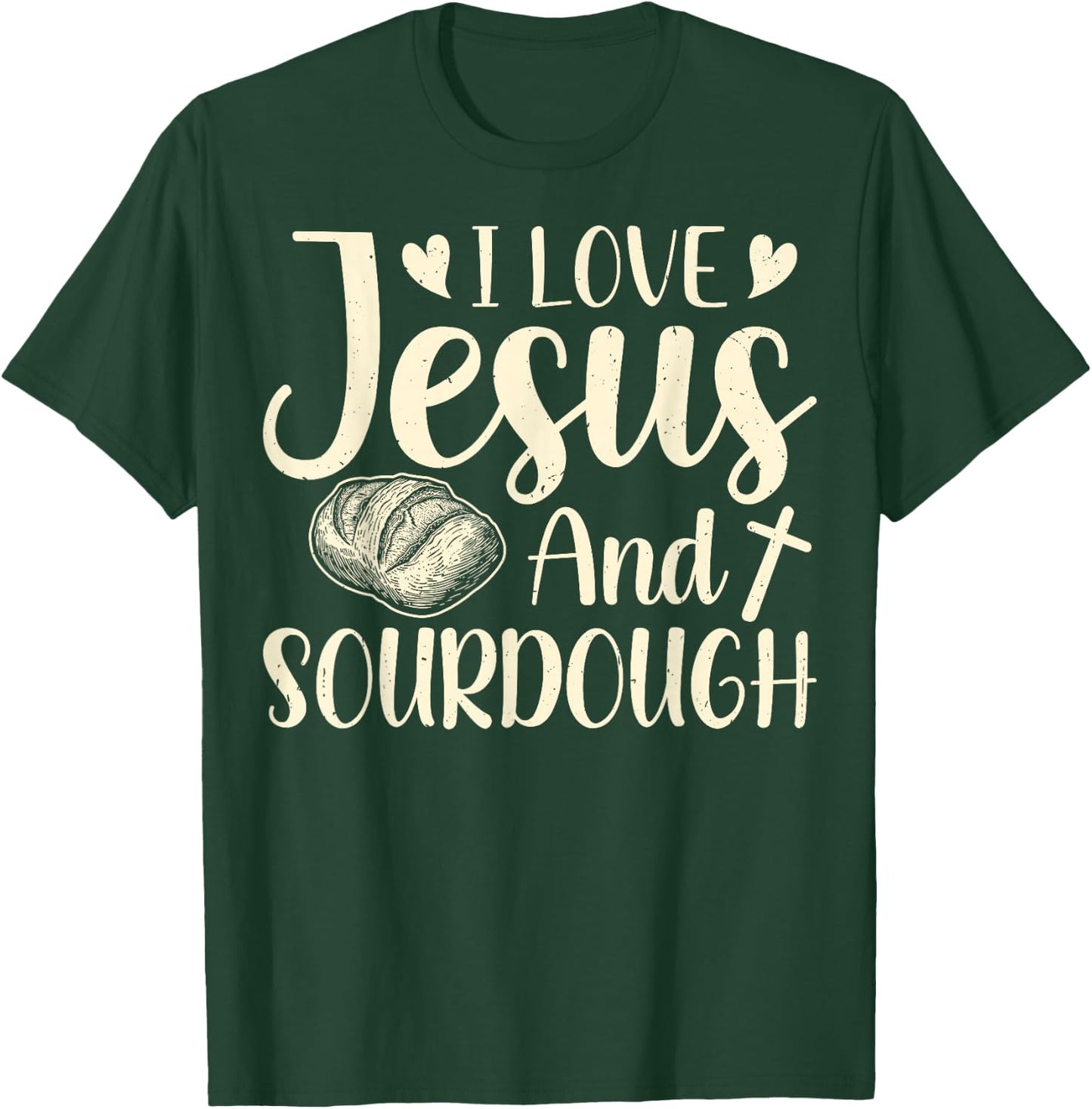 Christian Faith Sourdough Gifts - Love Jesus and Sourdough T-Shirt - T-Shirt | Forest