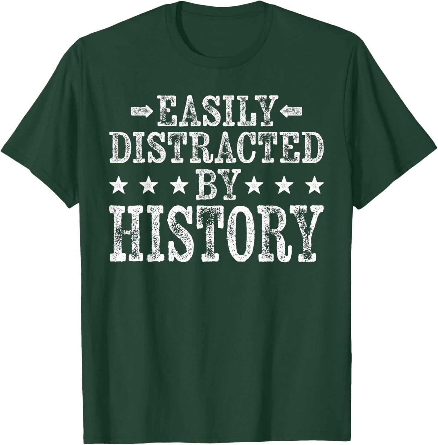 Easily Distracted By History - Funny Historian History Lover T-Shirt - T-Shirt | Forest