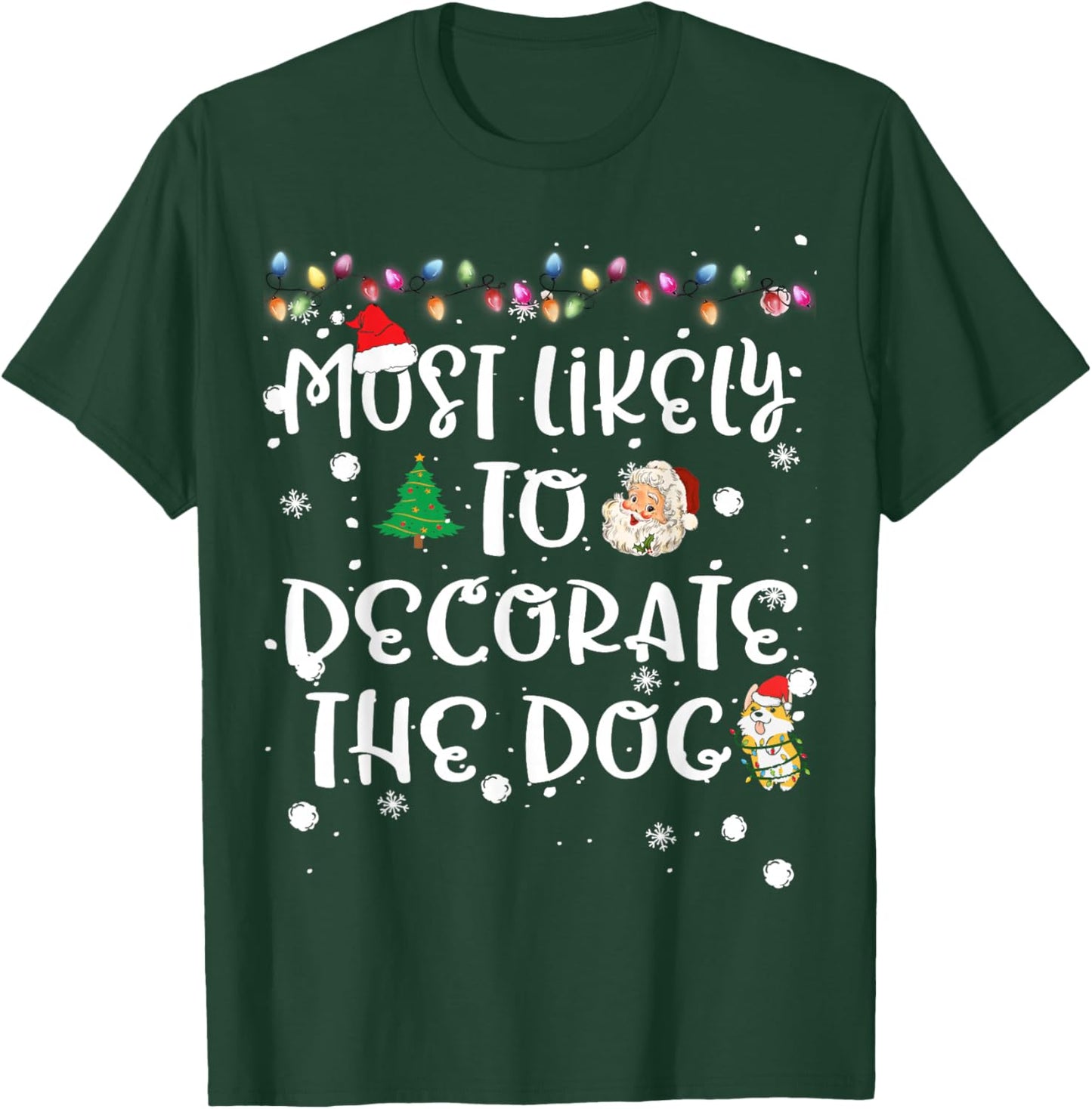 Most Likely To Decorate The Dog Christmas Family Funny PJ T-Shirt - T-Shirt | Forest