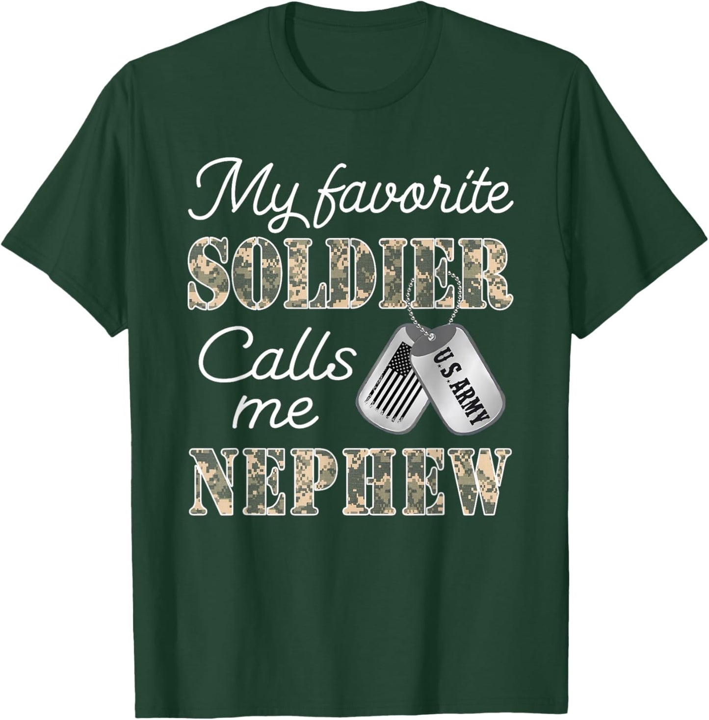 My Favorite Soldier Calls Me Nephew Proud US Army Family T-Shirt - T-Shirt | Forest