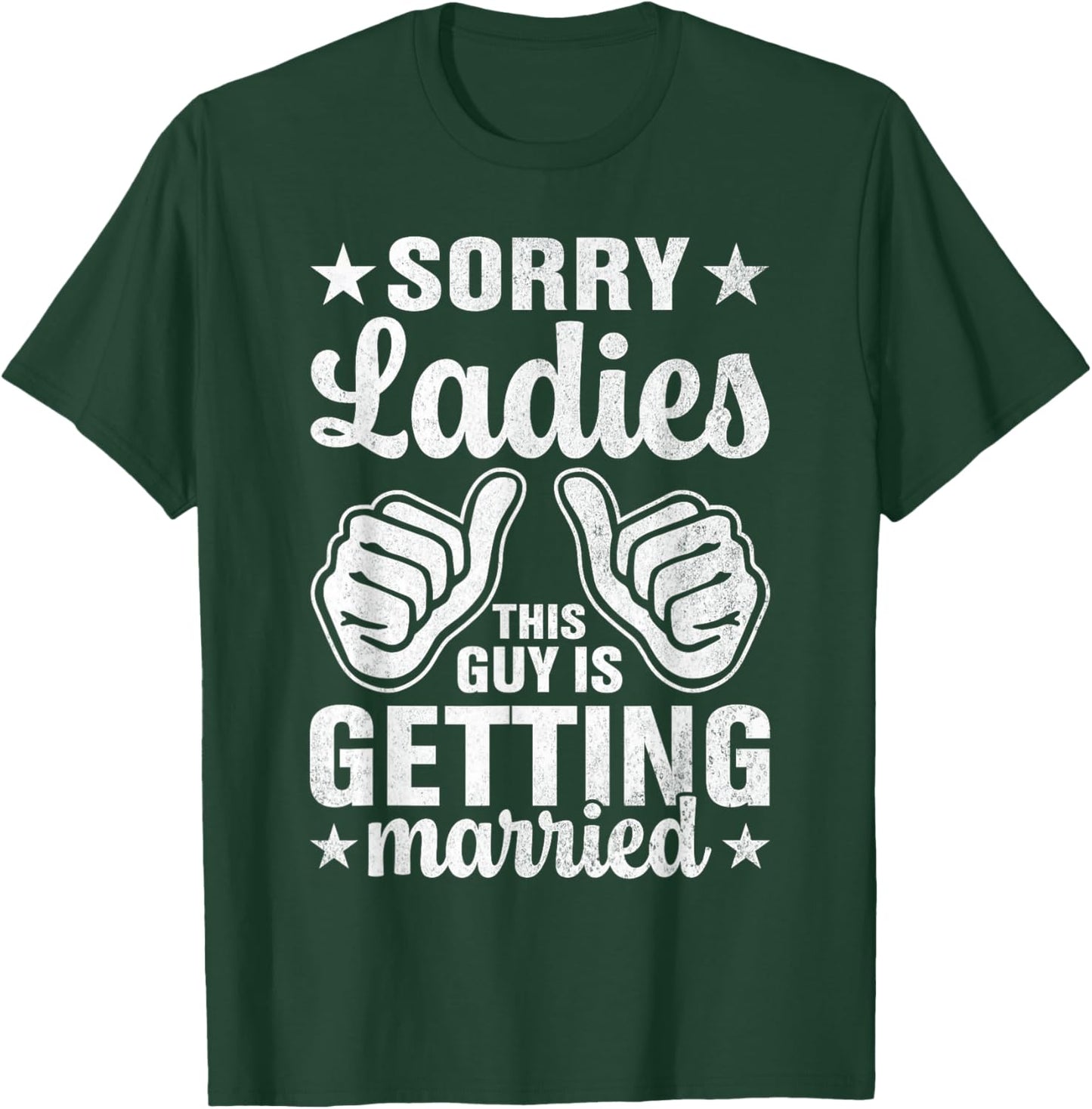 Sorry Ladies This Guy Is Getting Married Bachelor T-Shirt - T-Shirt | Forest
