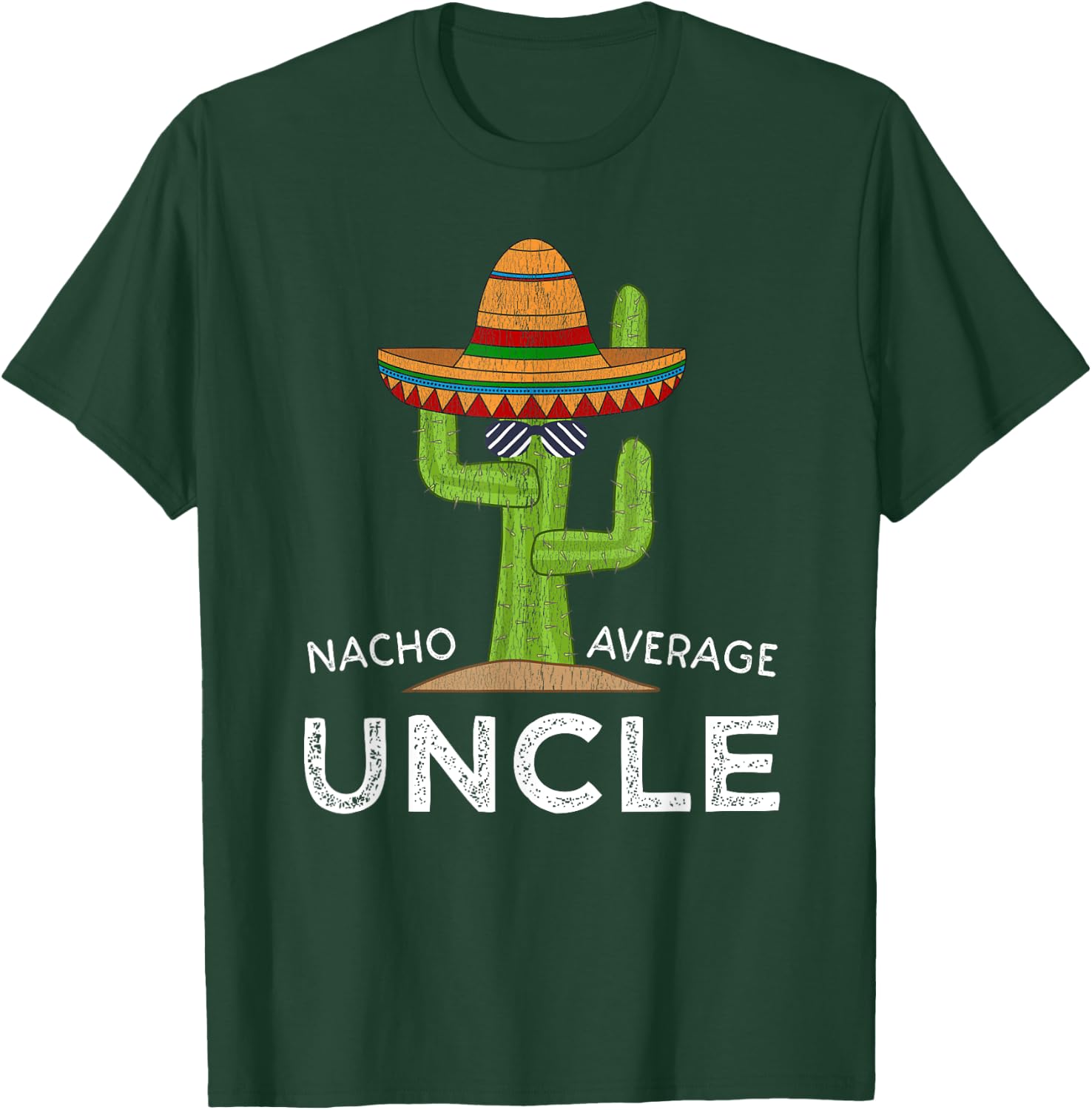 Fun Hilarious Uncle Joke Humor | Funny Nacho Average Uncle T-Shirt - T-Shirt | Forest