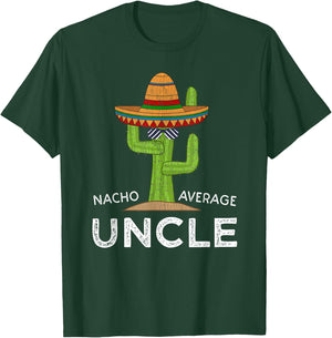 Fun Hilarious Uncle Joke Humor | Funny Nacho Average Uncle T-Shirt - T-Shirt | Forest