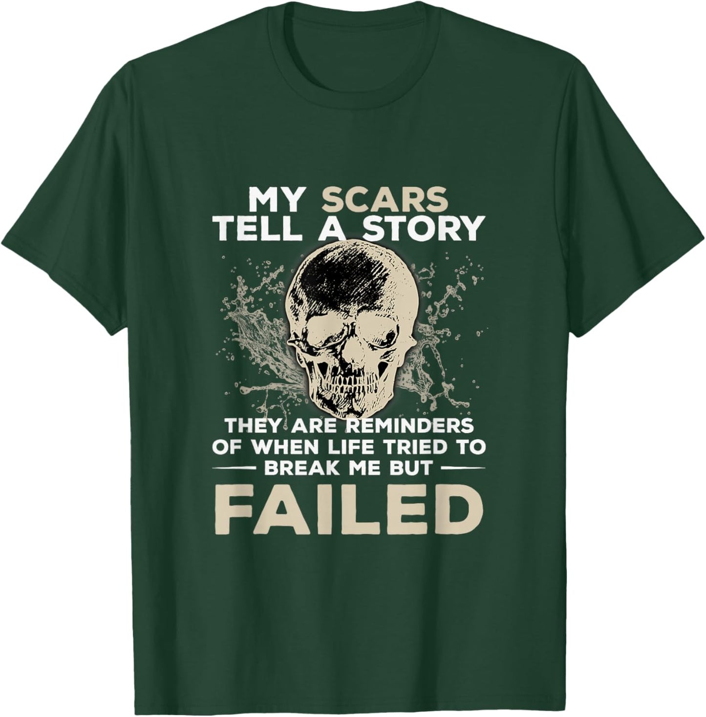 My Scars Tell A Story! Break Me But Failed Mechanic Design T-Shirt - T-Shirt | Forest