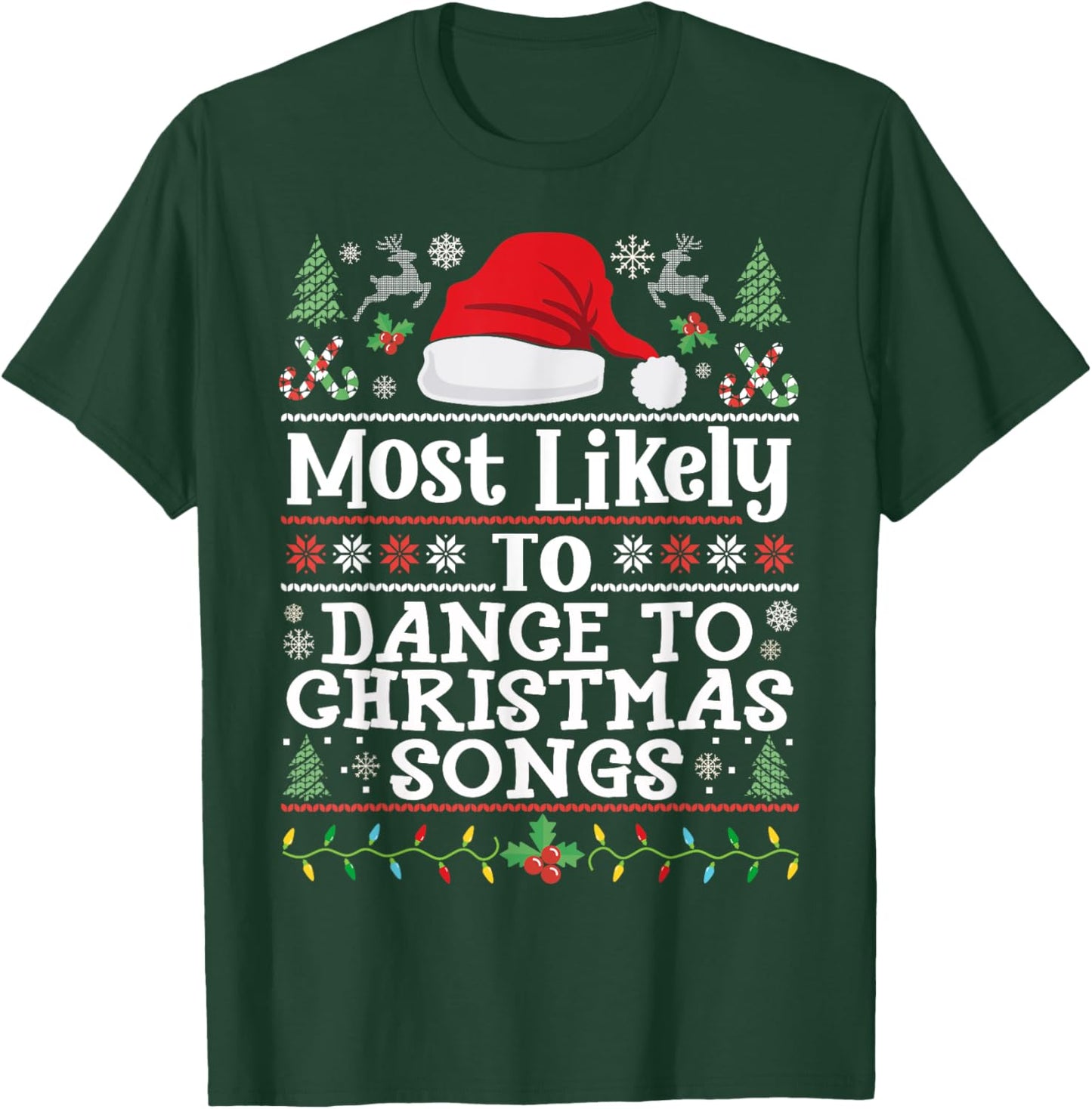 Most likely to Dance to Christmas Songs - Christmas Dancing T-Shirt - T-Shirt | Forest