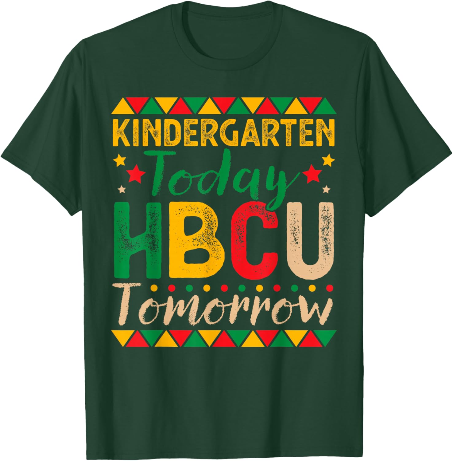 Kindergarten Today HBCU Tomorrow Future HBCU Grad Kids T-Shirt - T-Shirt | Forest