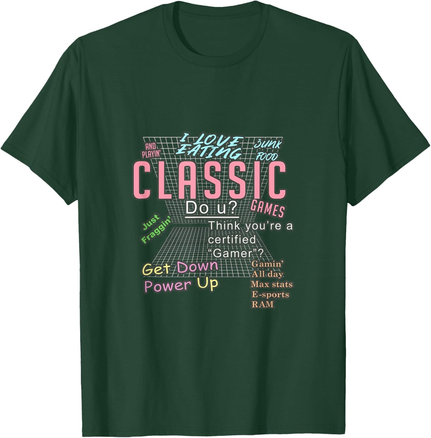 I love eating junk food and playin' classic games Funny T-Shirt - T-Shirt | Forest