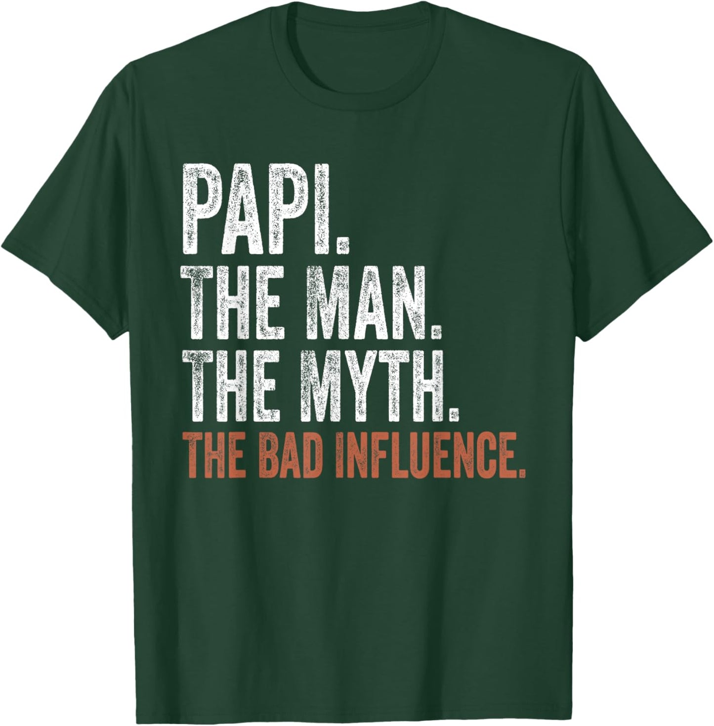 Papi The Man The Myth The Bad Influence Father's Day Papi T-Shirt - T-Shirt | Forest