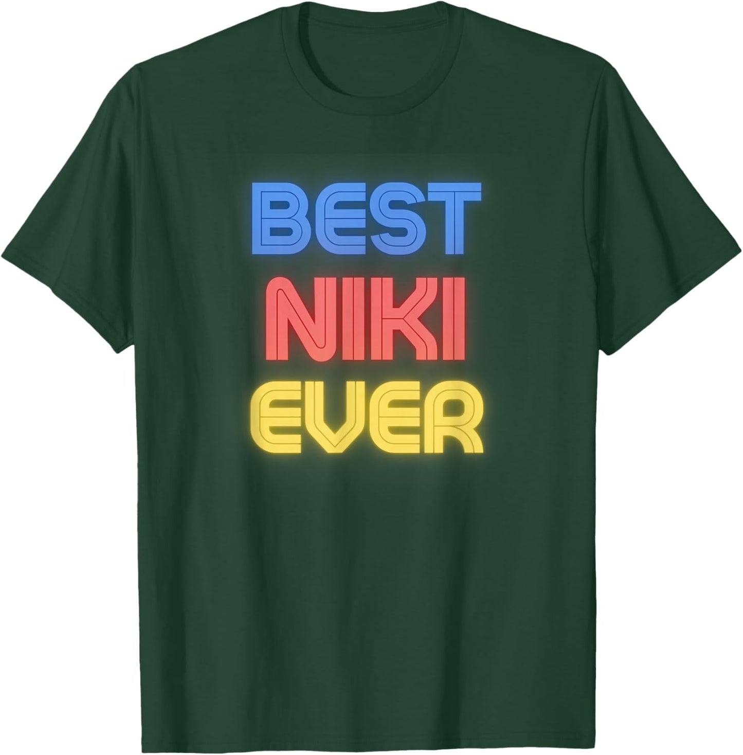 Best Niki Ever - Funny Niki Name Niki T-Shirt - T-Shirt | Forest